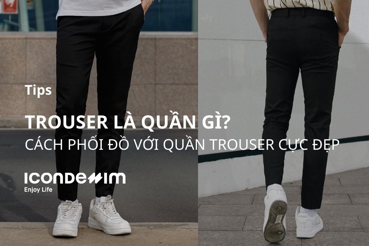 quan-trouser_adc5593c04674d0b80acd09dd820d9b0-2 Trouser là quần gì? Cách phối đồ với quần trouser cực đẹp
